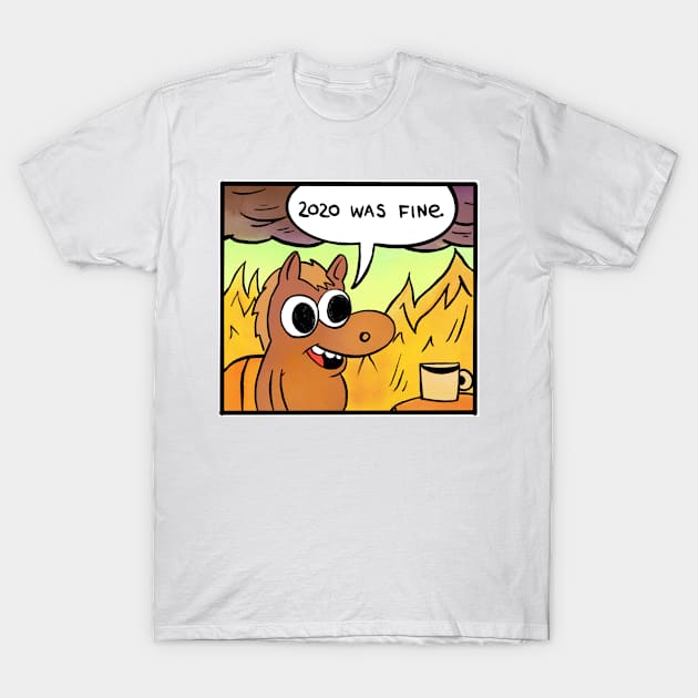 2020 was fine - Horse T-Shirt by Fushiznick